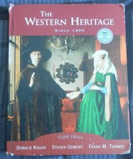 The Western Heritage Since 1300 School Binding (9780131838185) Donald Kagan Books
