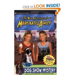 New Adventures of Mary Kate & Ashley #41 The Case of the Dog Show Mystery (The Case of the Dog Show Mystery) Mary Kate & Ashley Olsen 9780060595104  Kids' Books
