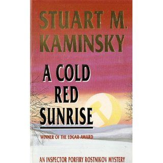 A Cold Red Sunrise (An Inspector Porfiry Rostnikov Mystery) Stuart M. Kaminsky 9780804104289 Books