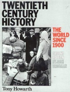 Twentieth Century History The World Since 1900 Tony Howarth 9780582332096 Books