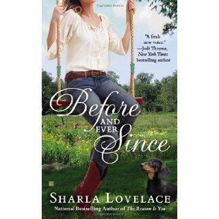 Before and Ever Since (Berkley Sensation) Sharla Lovelace 9780425255148 Books
