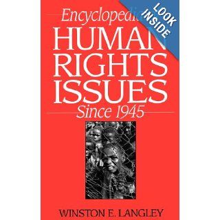 Encyclopedia of Human Rights Issues Since 1945 Winston Langley 9780313301636 Books