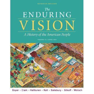 The Enduring Vision, Volume II Since 1865 (9780495799986) Paul S. Boyer, Clifford E. Clark, Karen Halttunen, Joseph F. Kett, Neal Salisbury Books