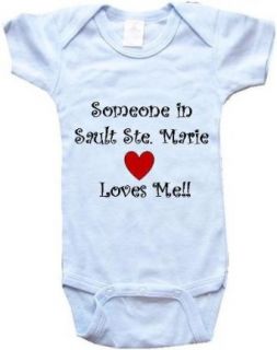 SOMEONE IN SAULT Ste. MARIE LOVES ME   City Series   White, Blue or Pink Onesie Clothing
