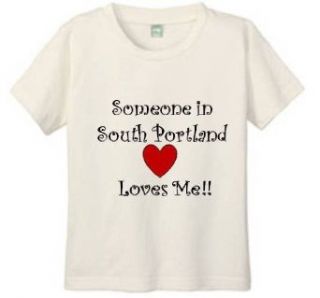 SOMEONE IN SOUTH PORTLAND LOVES ME   BigBoyMusic Youth Designs   White T shirt Novelty T Shirts Clothing