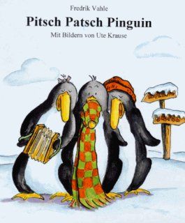 Pitsch Patsch Pinguin Fredrik Vahle, Ute Krause Bücher