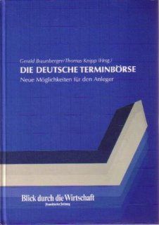 Die Deutsche Terminbrse. Neue Mglichkeiten fr den Anleger Gerald u. Knipp, Thomas Braunberger Bücher