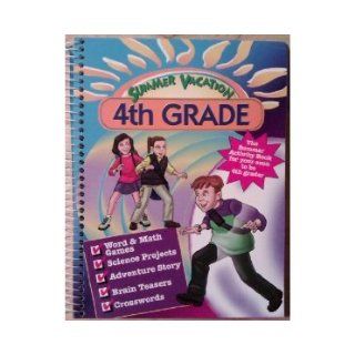 Summer Vacation, 4th Grade The Summer Activity Book for Your Soon to Be 4th Grader Inc. Entertainment Publications Books