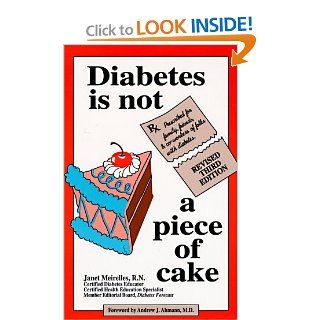 Diabetes is not a Piece of Cake Revised Third Edition Prescribed for Family, Friends and Coworkers of Folks with Diabetes Janet Meirelles RN CDE CHES, Lee Wright 9781884929779 Books