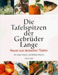 Die Tafelspitzen der Gebrder Lange Cornelius Lange, Fabian Lange, Wolfram Siebeck Bücher