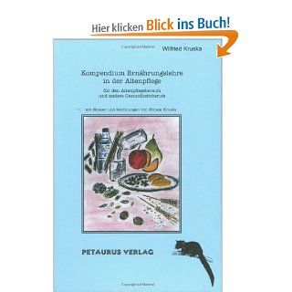 Kompendium Ernhrungslehre in der Altenpflege Fr den Altenpflegebereich und andere Gesundheitsberufe Wilfried Kruska Bücher
