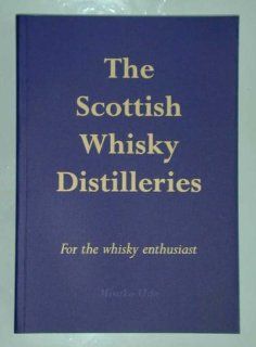 The Scottish Whisky Distilleries For the Whisky Enthusiast Paul Tebble, Misako Udo Fremdsprachige Bücher