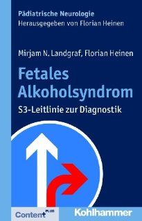 Fetales Alkoholsyndrom S3 Leitlinie zur Diagnostik Mirjam N. Landgraf, Florian Heinen Bücher