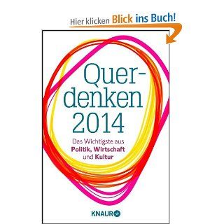 Querdenken 2014 Das Wichtigste aus Politik, Wirtschaft und Kultur Lilo Gttermann Bücher