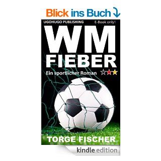 WM FIEBER Ein sportlicher Roman eBook Torge Fischer  Kindle Shop