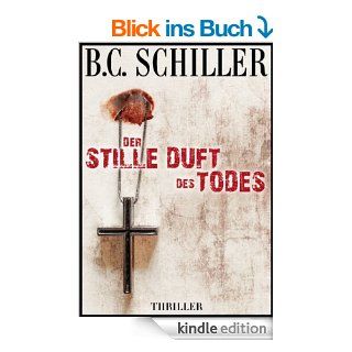 Der stille Duft des Todes   Thriller eBook B.C. Schiller Kindle Shop
