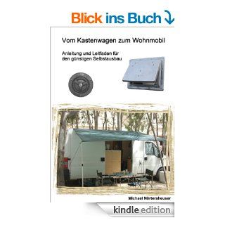 Vom Kastenwagen zum Wohnmobil Anleitung und Leitfaden fr den gnstigen Selbstausbau eBook Michael Nrtersheuser  Kindle Shop