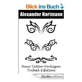 Neue Tattoo Vorlagen   Tribal Edition eBook Alexander Hartmann Kindle Shop