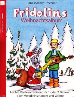Fridolins Weihnachtsalbum, fr 1 oder 2 Gitarren oder Melodieinstrument und Gitarre Teschner Hans Joachim Bücher