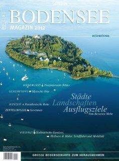 Bodensee Magazin 2012 Stdte, Landschaften, Ausflugsziele   Vom Besseren Mehr Labhard Bücher