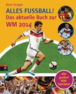 Alles Fuball   Das aktuelle Buch zur WM 2014 Knut Krger Bücher