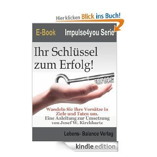 Ihr Schlssel zum Erfolg   Ziele erreichen (ImPulse4You Serie) eBook Josef W. Kirchhartz Kindle Shop