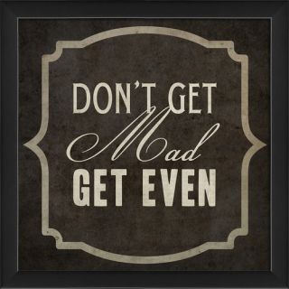 Dont Get Mad Framed Textual Art by The Artwork Factory