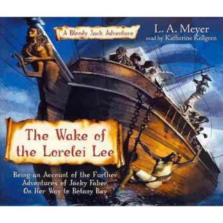 The Wake of the Lorelei Lee Being an Account of the Further Adventures of Jacky Faber, On Her Way to Botany Bay