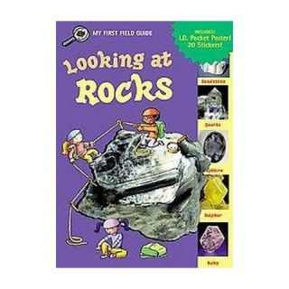 Looking at Rocks ( My First Field Guide) (Paperback)