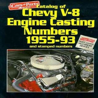 Catalog of Chevy V8 Engine Casting Numbers 1955 93 and Stamped Numbers