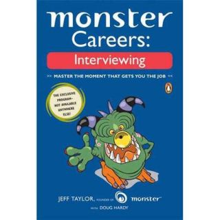 Monster Careers Interviewing, Master the Moment That Gets You the Job