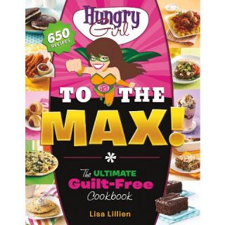 Hungry Girl to the Max (Paperback)