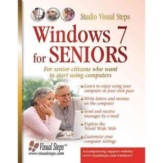 Windows 7 for Seniors For Everyone Who Wants to Learn to Use the Computers at a Later Age