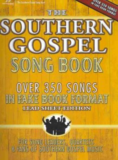The Southern Gospel Song Book Over 350 Songs in Fake Book Format