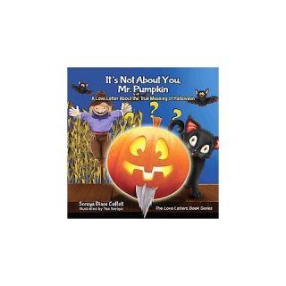 It?s Not About You Mr. Pumpkin ( Love Letters) (Paperback)