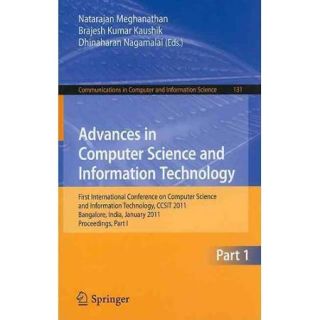 Advances in Computer Science and Information Technology First International Conference on Computer Science and Information Technology, CCSIT 2011, Bangalore, India, January 2 4, 2011 Proceedings