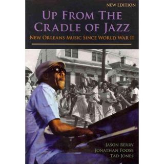 Up From the Cradle of Jazz New Orleans Music Since World War II