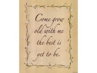 Come Grow Old With Me Poster Print by Stephanie Marrott (8 x 10)