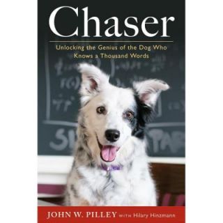 Chaser Unlocking the Genius of the Dog Who Knows a Thousand Words 9780544102576