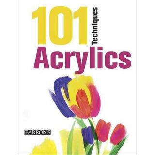 101 Techniques Acrylics