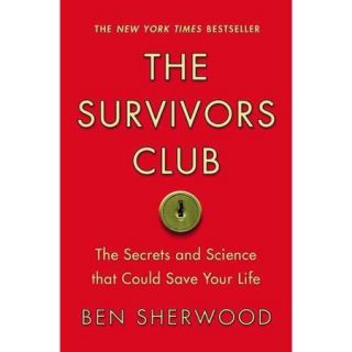 The Survivors Club The Secrets and Science That Could Save Your Life