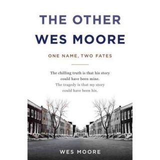 The Other Wes Moore One Name, Two Fates