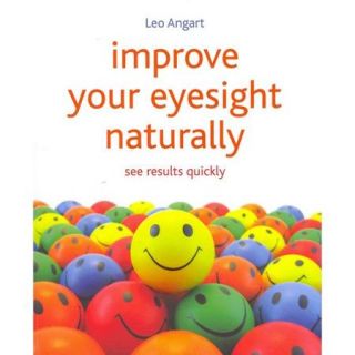 Improve Your Eyesight Naturally See Results Quickly