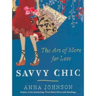 Savvy Chic The Art of More for Less