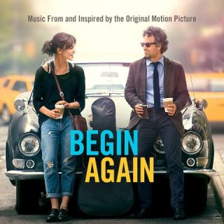 Begin Again Music from and Inspired by the Original Motion Picture