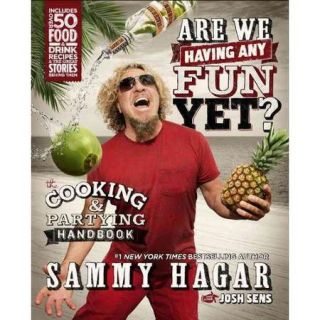 Are We Having Any Fun Yet? The Cooking & Partying Handbook
