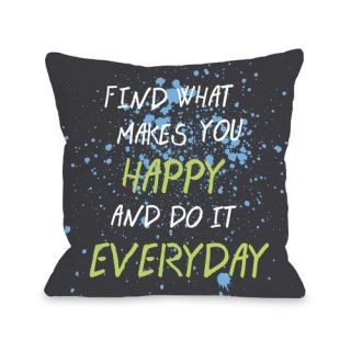 Find What Makes You Happy Throw Pillow by One Bella Casa