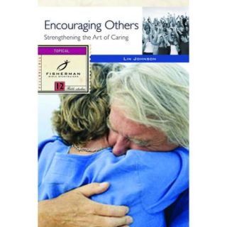 Encouraging Others Biblical Models for Caring