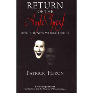 Return of the Antichrist And the New World Order