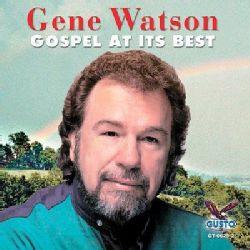Gene Watson   Gospel At Its Best  ™ Shopping   Great Deals